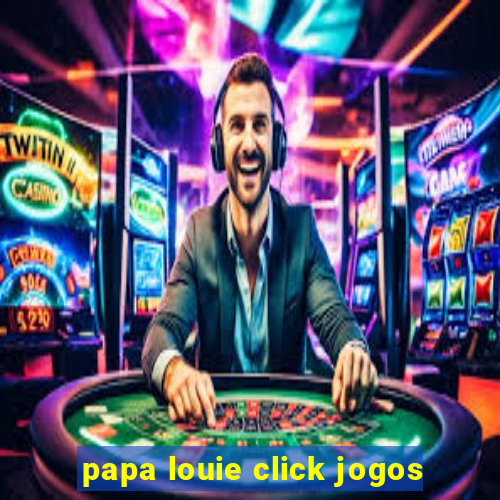 papa louie click jogos