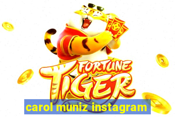 carol muniz instagram