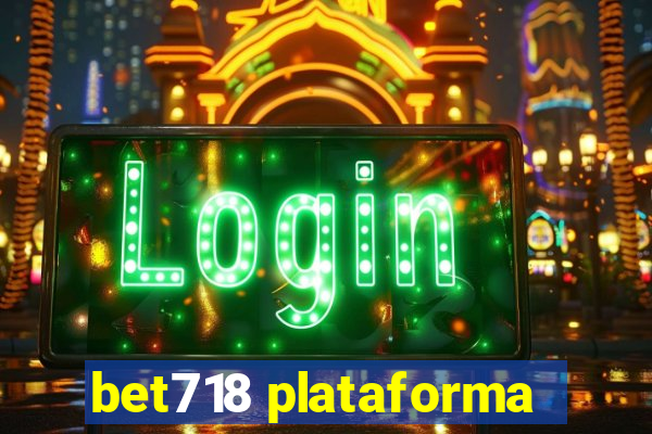 bet718 plataforma