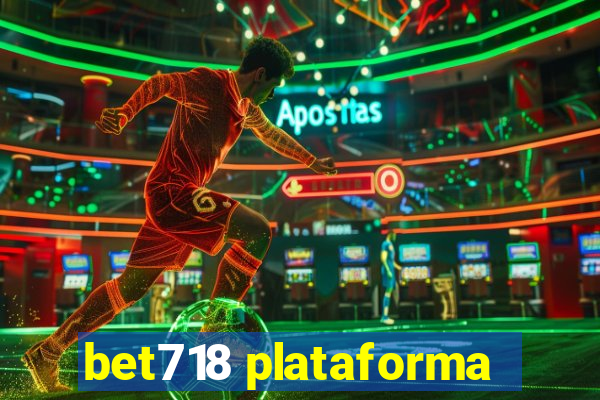 bet718 plataforma