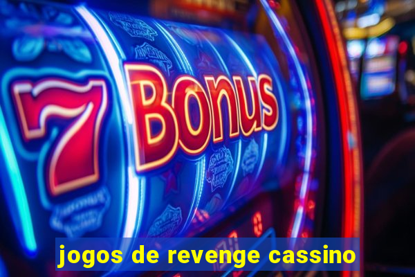 jogos de revenge cassino