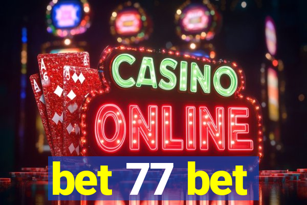 bet 77 bet