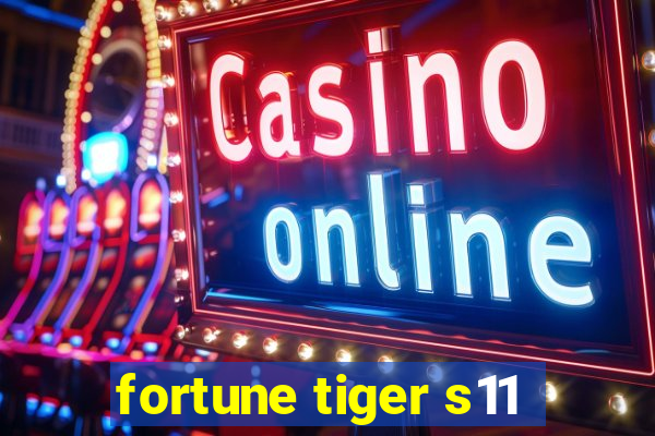 fortune tiger s11