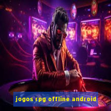 jogos rpg offline android