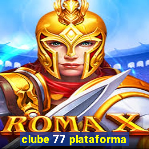 clube 77 plataforma