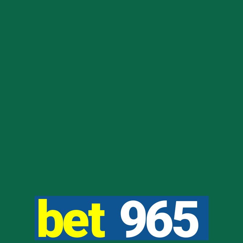 bet 965