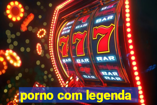 porno com legenda