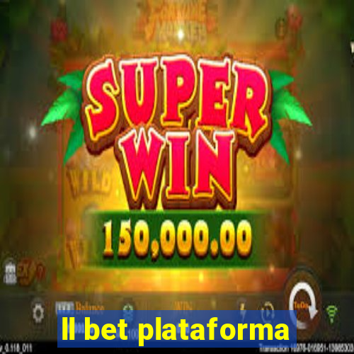 ll bet plataforma