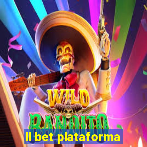 ll bet plataforma