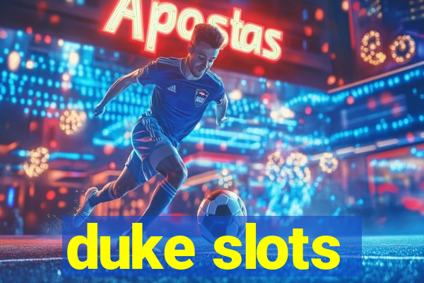 duke slots