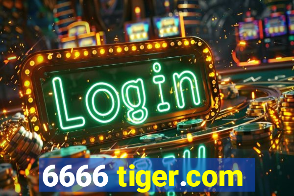 6666 tiger.com