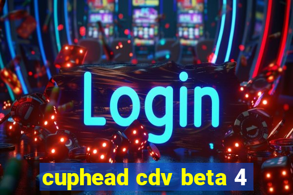 cuphead cdv beta 4