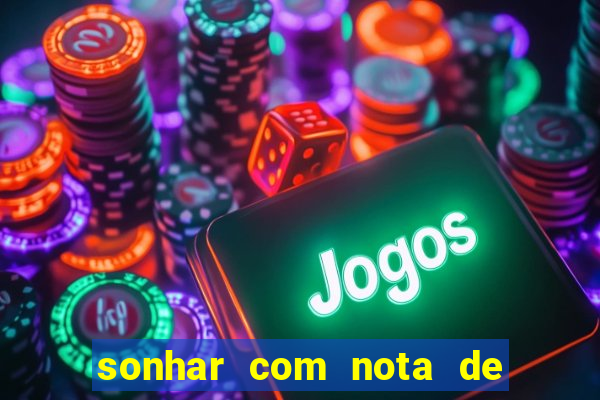 sonhar com nota de 5 reais no jogo do bicho