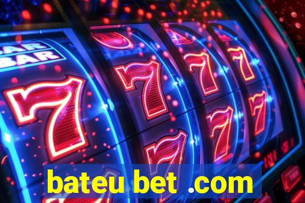 bateu bet .com