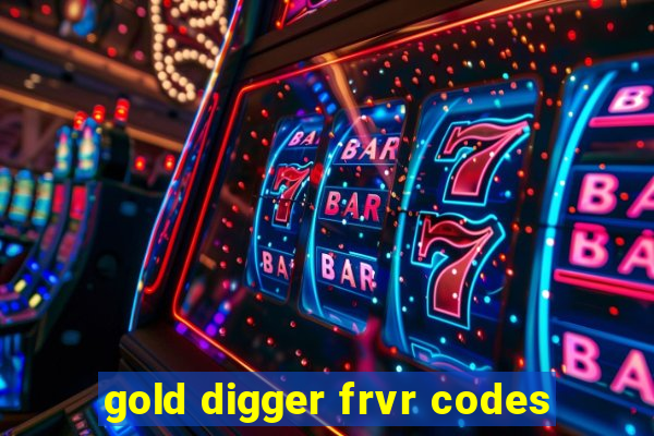 gold digger frvr codes