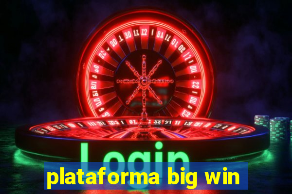 plataforma big win