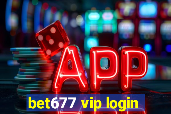 bet677 vip login