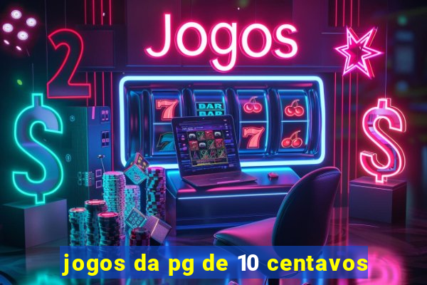 jogos da pg de 10 centavos