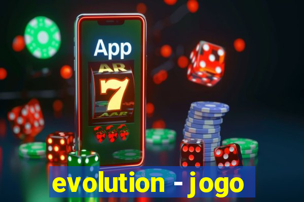 evolution - jogo