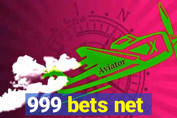 999 bets net