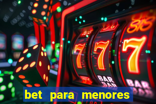 bet para menores de 18