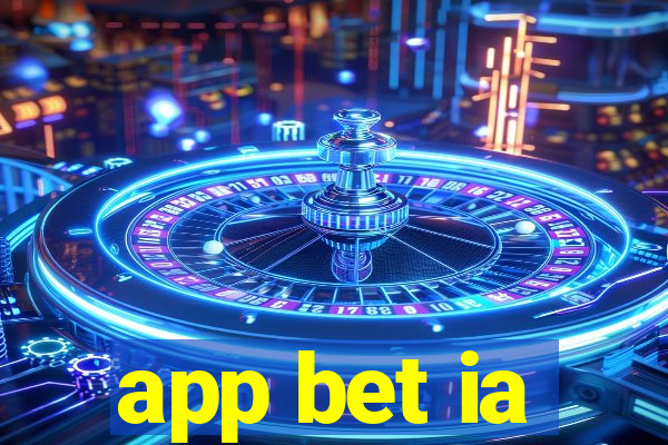 app bet ia