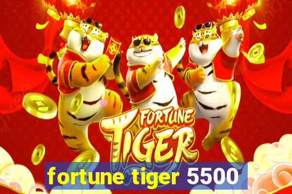 fortune tiger 5500