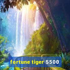 fortune tiger 5500