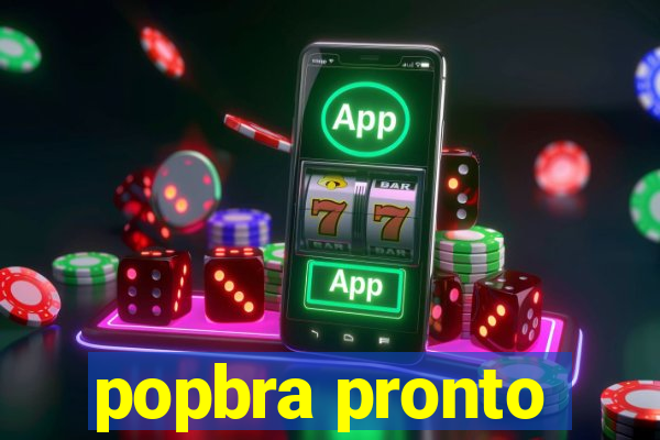 popbra pronto