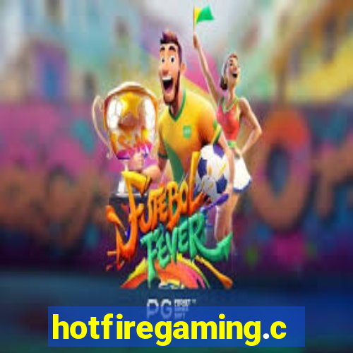 hotfiregaming.com