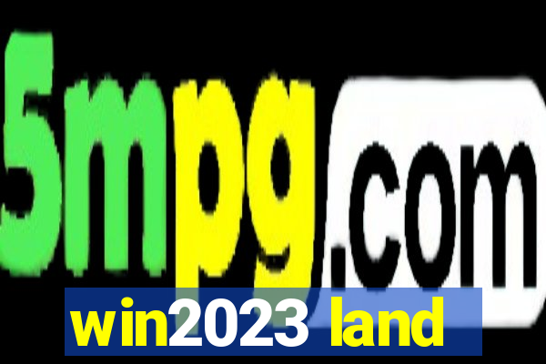 win2023 land