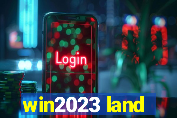 win2023 land