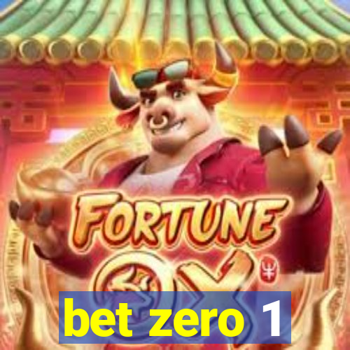 bet zero 1