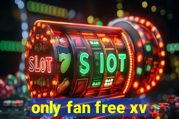 only fan free xv