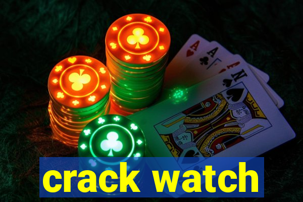 crack watch