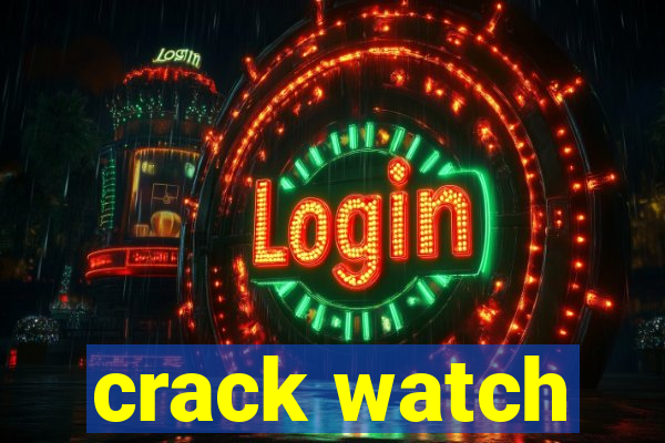 crack watch