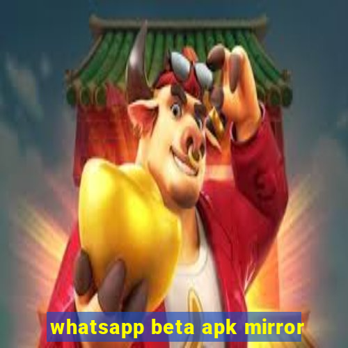 whatsapp beta apk mirror