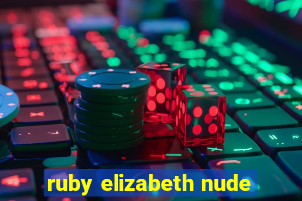 ruby elizabeth nude