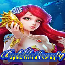 aplicativo d4 swing