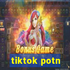 tiktok potn