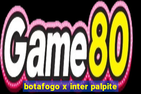 botafogo x inter palpite