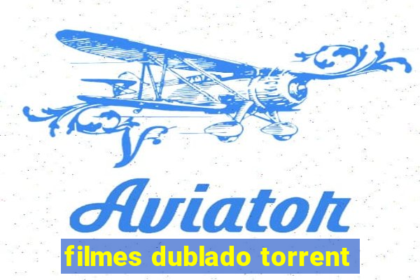 filmes dublado torrent