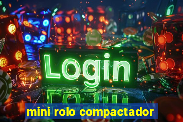 mini rolo compactador