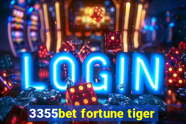 3355bet fortune tiger