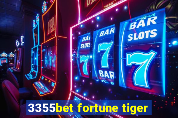 3355bet fortune tiger