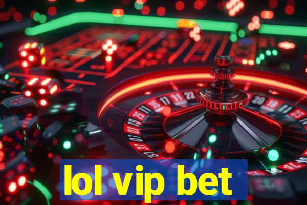 lol vip bet