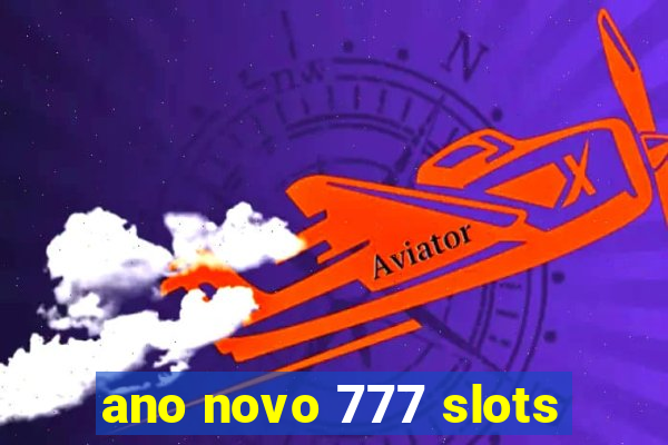 ano novo 777 slots