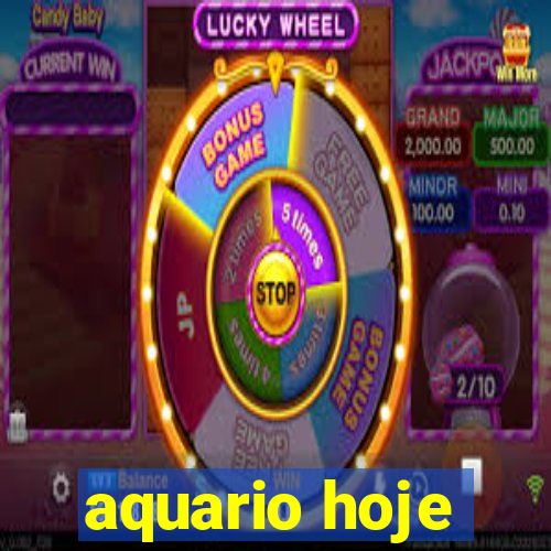 aquario hoje