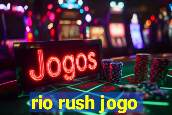 rio rush jogo