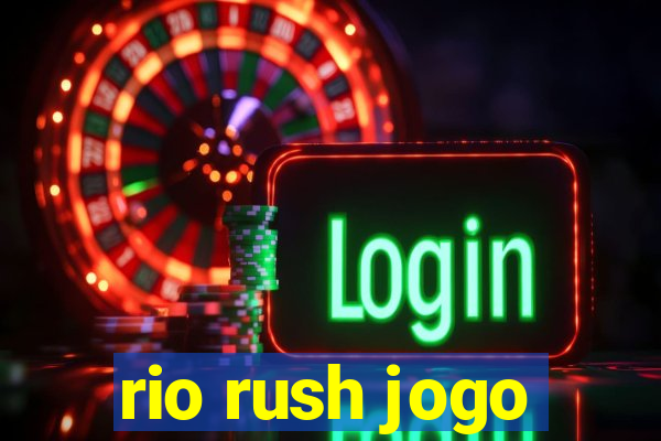 rio rush jogo